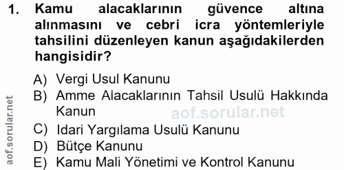 1. soru: Kamu alacaklarının güvence altına alınmasını ve cebri icra yöntemleriyle tahsilini düzenleyen kanun aşağıdakilerden h…