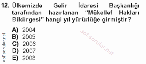 12. soru: Ülkemizde Gelir Idaresi Başkanlığı tarafından hazırlanan "Mükellef Hakları Bildirgesi" hangi yıl yürürlüğe girmiştir?…