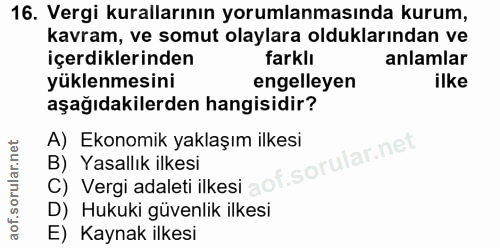 16. soru: Vergi kurallarının yorumlanmasında kurum, kavram, ve somut olaylara olduklarından ve içerdiklerinden farklı anlamlar…