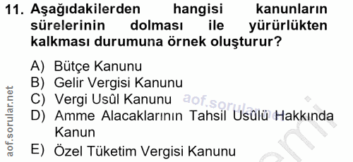 11. soru: Aşağıdakilerden hangisi kanunların sürelerinin s dolması ile yürürlükten kalkması durumuna örnek oluşturur? A) Bütçe…