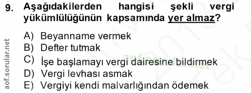 9. soru: Aşağıdakilerden hangisi şekli vergi yükümlülüğünün kapsamında yer almaz? A) Beyanname vermek B) Defter tutmak C) İşe…