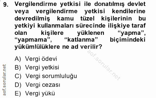 9. soru: Vergilendirme yetkisi ile donatılmış devlet veya vergilendirme yetkisi kendilerine devredilmiş kamu tüzel kişilerinin…