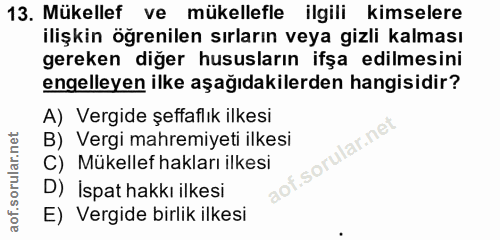 13. soru: Mükellef ve mükellefle ilgili kimselere ilişkin öğrenilen sırların veya gizli kalması gereken diğer hususların ifşa e…