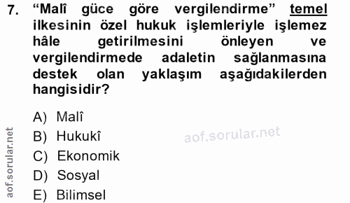 7. soru: "Mali güce göre vergilendirme" temel ilkesinin özel hukuk işlemleriyle işlemez hâle getirilmesini önleyen vergilendir…