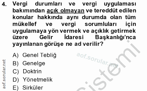 4. soru: Vergi durumları ve vergi uygulaması bakımından açık olmayan ve tereddüt edilen konular hakkında aynı durumda olan tüm…