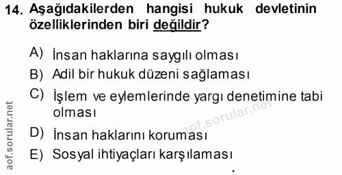 14. soru: Aşağıdakilerden hangisi hukuk devletinin özelliklerinden biri değildir? A) İnsan haklarına saygılı olması B) Adil bir…