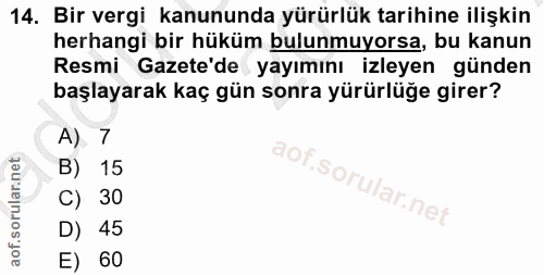 14. soru: Bir vergi kanununda yürürlük tarihine ilişkin herhangi bir hüküm bulunmuyorsa, bu kanun Resmi Gazete'de yayımını izle…