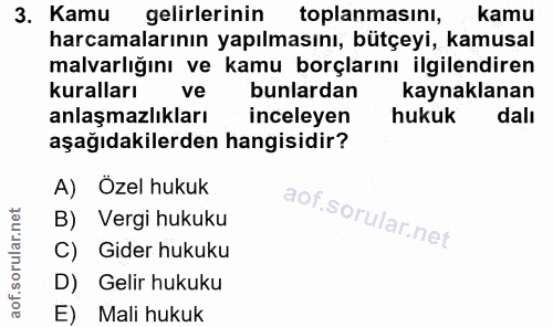 3. soru: Kamu gelirlerinin toplanmasinı, kamu harcamalarının yapılmasını, bütçeyi, kamusal malvarlığını ve kamu borçlarını ilg…