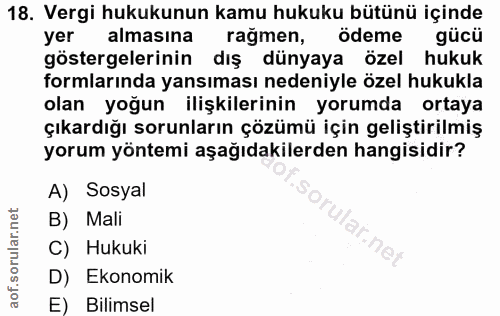 18. soru: Vergi hukukunun kamu hukuku bütünü içinde yer almasına ragmen, ödeme gücül göstergelerinin dış dünyaya özel hukuk for…