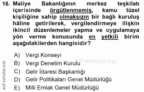 16. soru: Maliye Bakanlığının merkez teşkilatı içerisinde örgütlenmemiş, tüzel kişiliğine sahip olmaksızın bir bağlı kuruluş hâ…