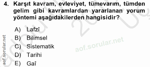 4. soru: Karşıt kavram, evleviyet, tümevarım, tümden gelim gibi kavramlardan yararlanan yorum yöntemi aşağıdakilerden hangisid…