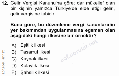 12. soru: Gelir Vergisi Kanunu'na göre; dar mükellef olan bir kişinin yalnızca Türkiye'de elde etiği geliri, gelir vergisine ta…