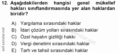 12. soru: Aşağıdakilerden hangisi genel mükellef hakları sınıflandırmasında yer alan haklardan biridir? A) Yargılama sırasındak…