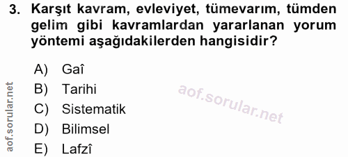 3. soru: Karşıt kavram, evleviyet, tümevarım, tümden gelim gibi kavramlardan yararlanan yorum yöntemi aşağıdakilerden hangisid…