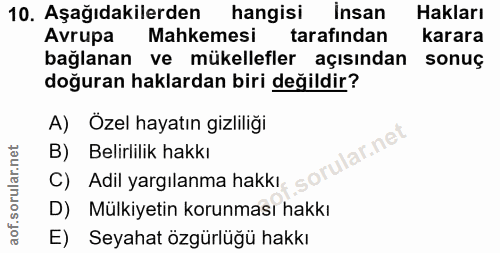 10. soru: Aşağıdakilerden hangisi insan Hakları Avrupa Mahkemesi tarafindan karara bağlanan ve mükellefler açısından sonuç doğu…
