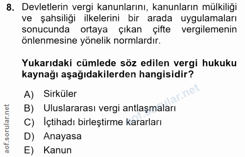 8. soru: Devletlerin vergi kanunlarını, kanunların mülkiliği ve şahsiliğı ilkelerini bir arada uygulamaları sonucunda ortaya ç…