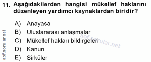 11. soru: Aşağıdakilerden hangisi mükellef haklarını düzenleyen yardımcı kaynaklardan biridir? A) Anayasa Uluslararası anlaşmal…