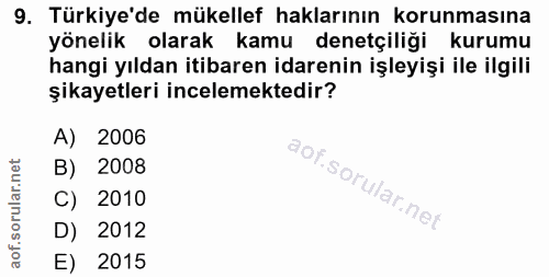 9. soru: Türkiye'de mükellef haklarının korunmasına yönelik olarak kamu denetçiliği kurumu hangi yıldan itibaren idarenin işle…