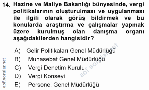 14. soru: Hazine ve Maliye Bakanlığı bünyesinde, vergi politikalarının oluşturulması ve uygulanması ile ilgili olarak görüş bil…