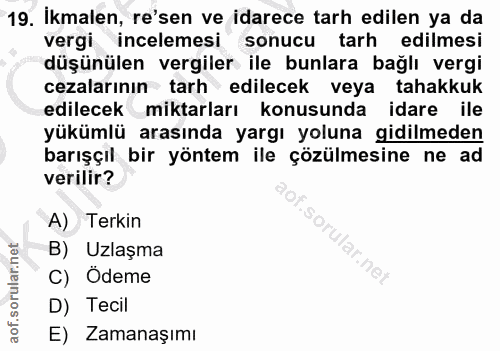 19. soru: İkmalen, re'sen ve idarece tarh edilen ya da vergi incelemesi sonucu tarh edilmesi düşünülen vergiler ile bunlara bağ…