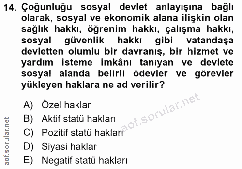 14. soru: Çoğunluğu sosyal devlet anlayışına bağlı olarak, sosyal ve ekonomik alana ilişkin olan sağlık hakkı, öğrenim hakkı, ç…