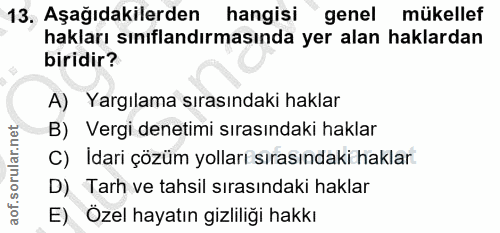 13. soru: Aşağıdakilerden hangisi genel mükellef hakları sınıflandırmasında yer alan haklardan biridir? A) Yargılama sırasındak…