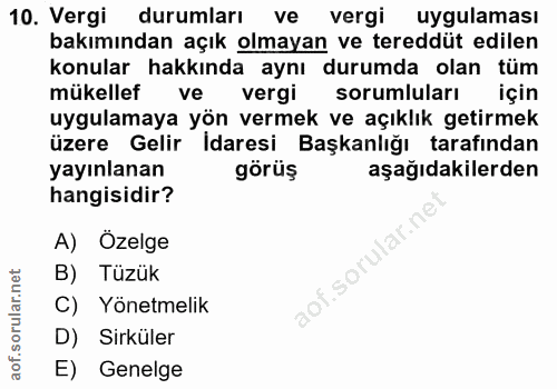 10. soru: Vergi durumları ve vergi uygulaması bakımından açık olmayan ve tereddüt edilen konular hakkında aynı durumda olan tüm…