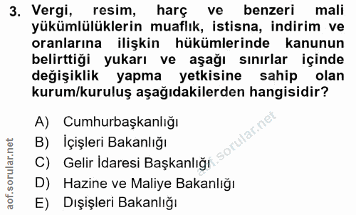 3. soru: Vergi, 3. Vergi, resim, harç ve benzeri mali yükümlülüklerin muaflık, istisna, indirim ve oranlarına ilişkin hükümler…