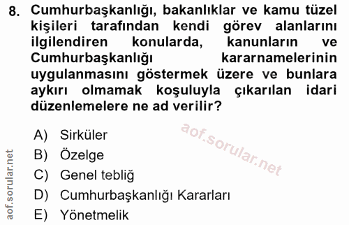 8. soru: Cumhurbaşkanlığı, bakanlıklar ve kamu tüzel kişileri tarafından kendi görev alanlarını ilgilendiren konularda, kanunl…