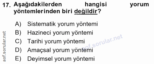 17. soru: Aşağıdakilerden hangisi yorum yöntemlerinden biri değildir? A) Sistematik yorum yöntemi B) Hazineci yorum yöntemi C)…