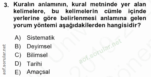 3. soru: Kuralın anlamının, kural metninde yer alan kelimelere, bu kelimelerin cümle içinde yerlerine göre belirlenmesi anlamı…
