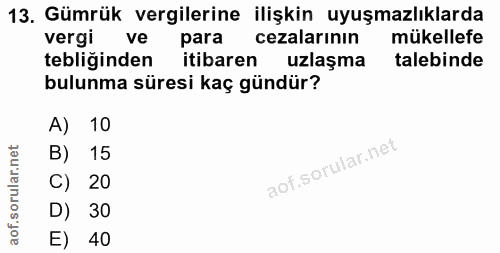 13. soru: Gümrük vergilerine ilişkin uyuşmazlıklarda vergi ve para cezalarının mükellefe tebliğinden itibaren uzlaşma talebinde…