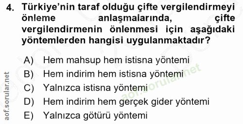 4. soru: Türkiye'nin taraf olduğu çifte vergilendirmeyi önleme anlaşmalarında, çifte vergilendirmenin önlenmesi için aşağıdaki…