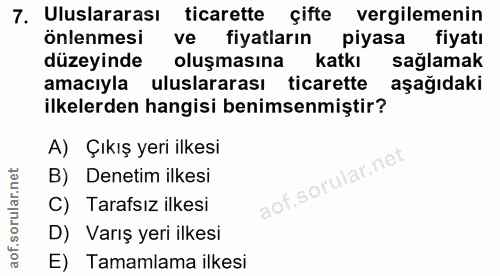 7. soru: Uluslararası ticarette çifte vergilemenin önlenmesi ve fiyatların piyasa fiyatı düzeyinde oluşmasına katkı sağlamak a…
