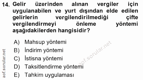 14. soru: Gelir üzerinden alınan vergiler için uygulanabilen ve yurt dışından elde edilen gelirlerin vergilendirilmediği çifte…