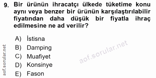 9. soru: Bir ürünün ihracatçı ülkede tüketime konu aynı veya benzer bir ürünün karşılaştırılabilir fiyatından daha düşük bir f…