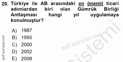 20. soru: Türkiye ile AB arasındaki en önemli ticari adımlardan biri olan Gümrük Birliği Antlaşması hangi yıl uygulamaya konulm…