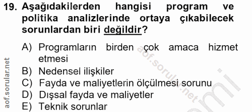 19. soru: Aşağıdakilerden hangisi program ve politika analizlerinde ortaya çıkabilecek sorunlardan biri değildir? A) Programlar…