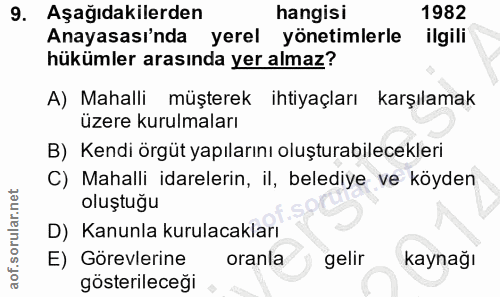 9. soru: Aşağıdakilerden hangisi 1982 Anayasası'nda yerel yönetimlerle ilgili hükümler arasında yer almaz? A) Mahalli müşterek…