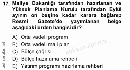 17. soru: Maliye Bakanlığı tarafindan hazırlanan ve Yüksek Planlama Kurulu tarafından Eylül ayının on beşine kadar karara bağla…