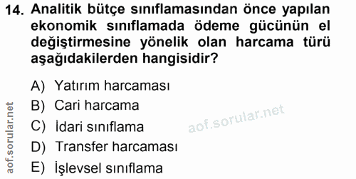14. soru: Analitik bütçe sınıflamasından önce yapılan ekonomik sınıflamada ödeme gücünün el değiştirmesine yönelik olan harcama…