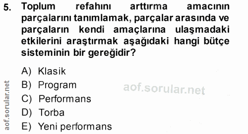 5. soru: Toplum refahinı arttırma amacının parçalarını tanımlamak, parçalar arasında ve parçaların kendi amaçlarına ulaşmadaki…