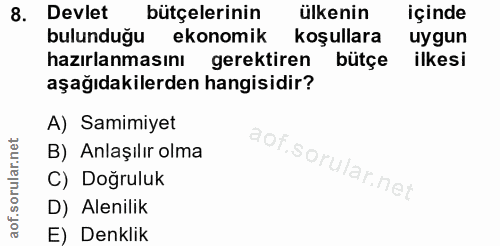 8. soru: Devlet bütçelerinin ülkenin içinde bulunduğu ekonomik koşullara uygun hazırlanmasını gerektiren bütçe ilkesi aşağıdak…