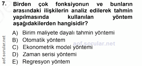 7. soru: Birden çok fonksiyonun ve bunların arasındaki ilişkilerin analiz edilerek tahmin yapılmasında kullanılan yöntem aşağı…