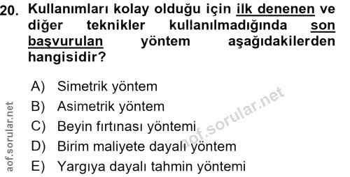20. soru: Kullanımları kolay olduğu için ilk denenen ve diğer teknikler kullanılmadığında son başvurulan yöntem aşağıdakilerden…