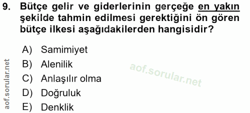 9. soru: Bütçe gelir ve giderlerinin gerçeğe en yakın şekilde tahmin edilmesi gerektiğini ön gören bütçe ilkesi aşağıdakilerde…