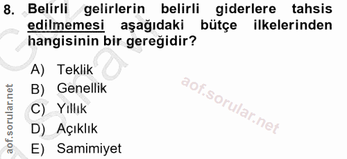 8. soru: Belirli gelirlerin belirli giderlere tahsis edilmemesi aşağıdaki bütçe ilkelerinden hangisinin bir gereğidir? A) Tekl…