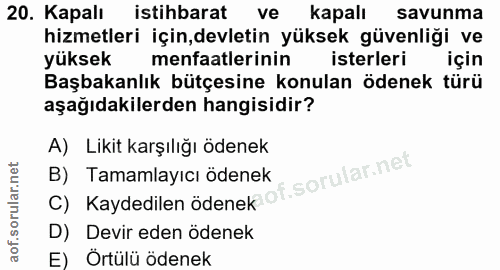 20. soru: Kapalı istihbarat ve kapalı savunma hizmetleri için,devletin yüksek güvenliği ve yüksek menfaatlerinin s isterleri iç…