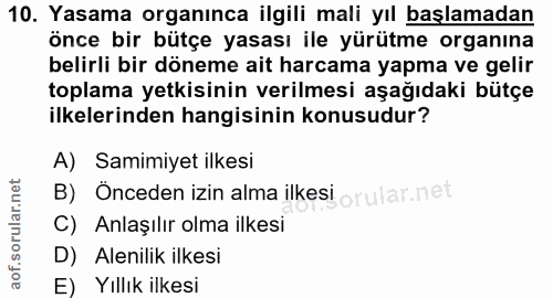10. soru: Yasama organınca ilgili mali yıl başlamadan önce bir bütçe yasası ile yürütme organına belirli bir döneme ait harcama…