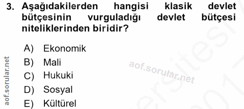 3. soru: Aşağıdakilerden hangisi klasik devlet bütçesinin vurguladiğı devlet bütçesi niteliklerinden biridir? A) Ekonomik B) M…